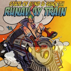 State Of Mind & Smooth - Runaway Train