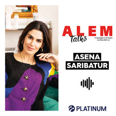 Alem Talks #34 - Asena Sarıbatur