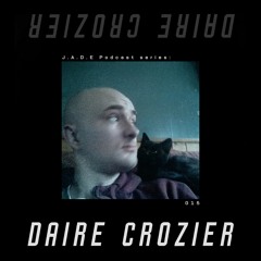 𝘑.𝘈.𝘋.𝘌 Podcast Series: DÁIRE CROZIER