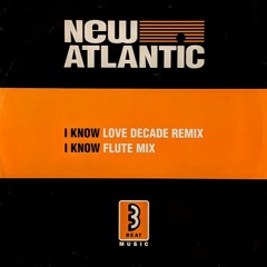 New Atlantic - I Know (Love Decade Original Mix)