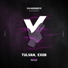 EXOB,TULVAN - Amor (Original Mix)