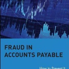 ]Mobi) Fraud in Accounts Payable: How to Prevent It Epub