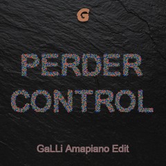Perder Control (GaLLi Amapiano Edit)