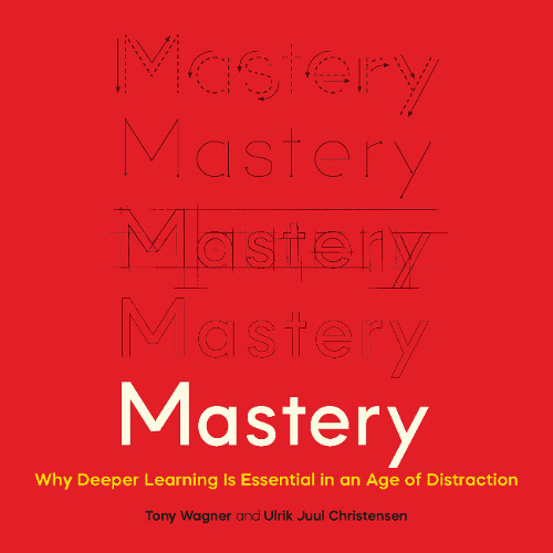 Mastery By Tony Wagner & Ulrik Juul Christensen, Read By Graham Winton