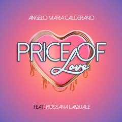 Price Of Love (Extended Mix) [feat. Rossana Laquale]