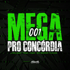 MEGA PRO CONCORDIA 001 - (MC SACI, REAL JHOW & MC MENOR THALES)