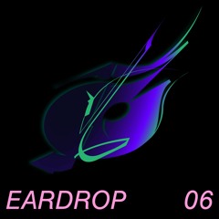 Eardrop 06 : DaNe