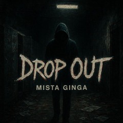 Drop out