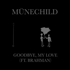 Gemini Cove - Goodbye, My Love (ft. Brahman)