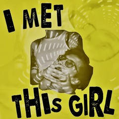 I Met This Girl
