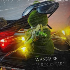 Wanna be (A rockstar)