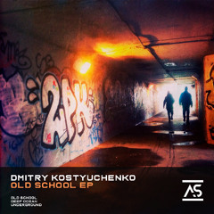 Dmitry Kostyuchenko - Old School (Original Mix)