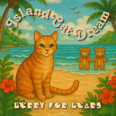 Berry for Bears - Island Cat Dream