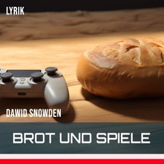 Brot und Spiele von Dawid Snowden nach einem Gedicht von Dian the Saint