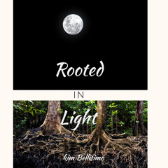 Rooted in Light
