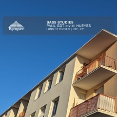 Bass Studies - Paul GDT invite Hueyes (Février 2024)