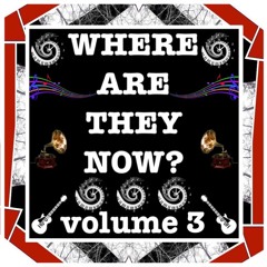WHERE ARE THEY NOW volume 3