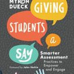 (Download PDF) Giving Students a Say: Smarter Assessment Practices to Empower and Engage - Myron Due