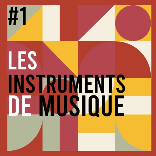 Stream episode Episode #1  Les instruments de musique by