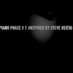 Piano phase # 1 (inspired by Steve Reich)