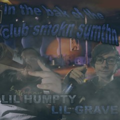 In Th Bck Of Th Club Smkn Sumthn ft. Lil Grave