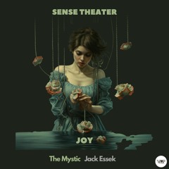 𝐏𝐑𝐄𝐌𝐈𝐄𝐑𝐄: Sense Theater - Joy (The Mystic) [Camel VIP Records]