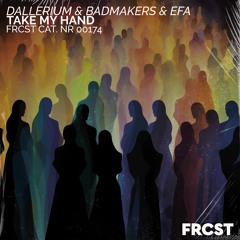 Dallerium, BadMakers & EFA - Take My Hand