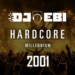Ebi's Millennium Hardcore Megamix - 2001 Edition