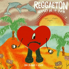 Bad Bunny ft Jcmtd - Después de la Playa (Reggaeton)