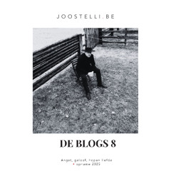 De blogs | 8  Angst, geloof, hopen liefde