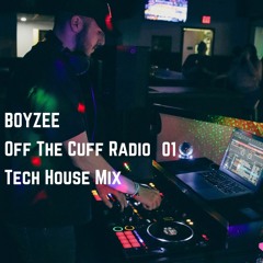 Off The Cuff Radio 01 - Boyzee | Tech House Mix |