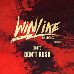 Xotto - Don't Rush (Radio Edit)