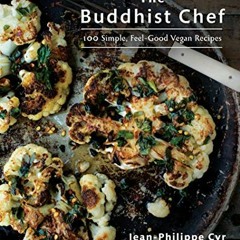 [READ] EBOOK EPUB KINDLE PDF The Buddhist Chef: 100 Simple, Feel-Good Vegan Recipes: A Cookbook by