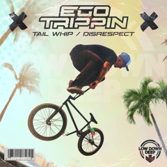 EGO TRIPPIN - TAIL WHIP