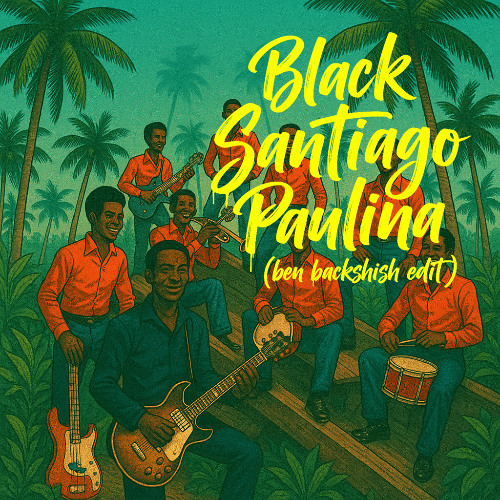 Black Santiago - paulina (ben backshish edit)