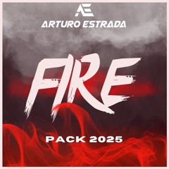 ARTURO ESTRADA - 🔥 PACK FIRE 🔥 - 2025 ¡¡¡ CLICK DOWNLOAD !!!