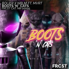 Bolier x NBLM - Boots 'N' Cats (ft. MVRT)