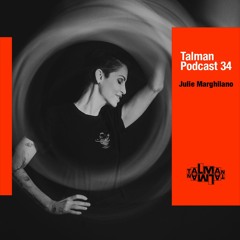 Talman Podcast 34 - Julie Marghilano ( Recorded live at Sisyphos )