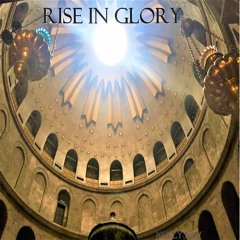 Rise In Glory