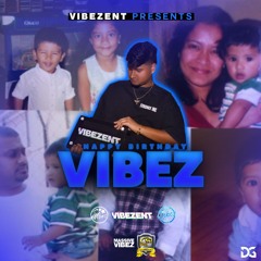 HAPPY BIRTHDAY DJ VIBEZ ! (MIXED BY DJ VIBEZ E.N.T)