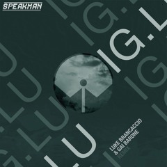 Speakman - IG.LU (Luke Brancaccio & Gai Barone Remix)