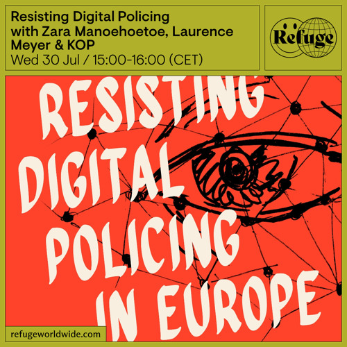 Resisting Digital Policing - Zara Manoehoetoe, Laurence Meyer & KOP - 30 Jul 2025