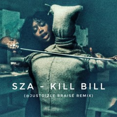 SZA - Kill Bill (@JustDizle Poulet Braisé Remix) x