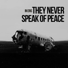IN ERIS - They Never Speak Of Peace (From The Tabernacle Album)
