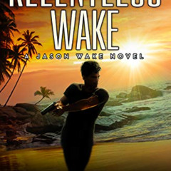 [Download] KINDLE 📙 Relentless Wake (Jason Wake Book 3) by  Matthew Rief KINDLE PDF