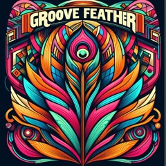 Groove Feather - Progressive House - DJ Set