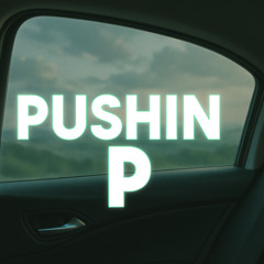 PUSHIN P (Prod. Vydee)