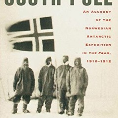 READ KINDLE ✅ The South Pole: An Account of the Norwegian Antarctic Expedition in the