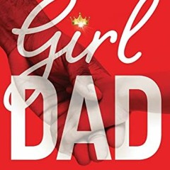 Download pdf Girl Dad: Voices, Lessons, and Reflections from Black Men on Positive Parenting by  Dr