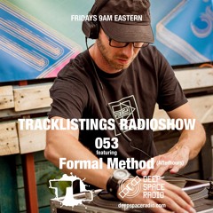 Tracklistings Radio Show #053 (2022.11.28) : Formal Method (After-hours) @ Deep Space Radio